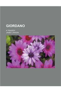Giordano; A Tragedy