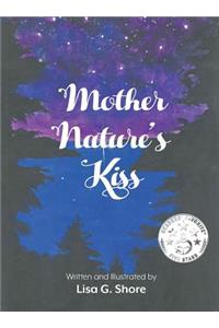 Mother Nature's Kiss