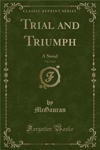 Trial and Triumph, Vol. 3 of 3