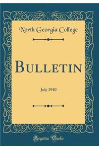 Bulletin: July 1940 (Classic Reprint)