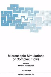 Microscopic Simulations of Complex Flows