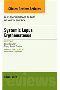 Systemic Lupus Erythematosus, an Issue of Rheumatic Disease Clinics