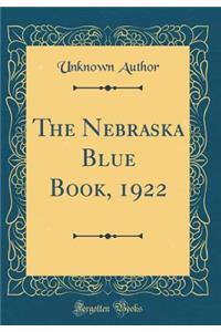 The Nebraska Blue Book, 1922 (Classic Reprint)