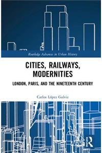 Cities, Railways, Modernities