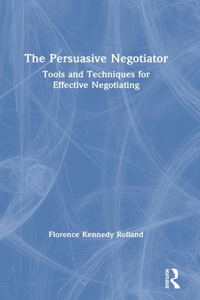 The Persuasive Negotiator