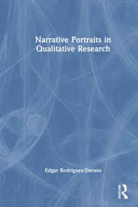 Narrative Portraits in Qualitative Research