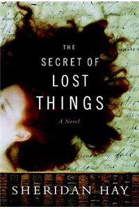The Secret of Lost Things the Secret of Lost Things the Secret of Lost Things
