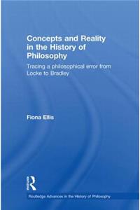 Concepts and Reality in the History of Philosophy: Tracing a Philosophical Error from Locke to Bradley