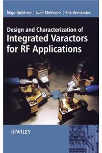 Design and Characterization of Integrated Varactors for RF Applications