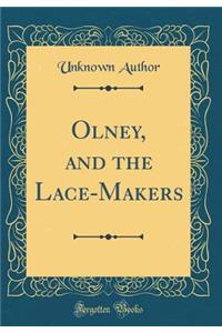 Olney, and the Lace-Makers (Classic Reprint)