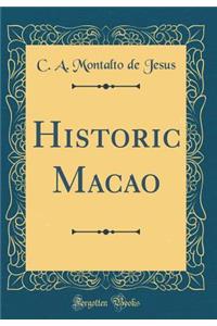 Historic Macao (Classic Reprint)