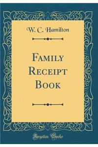 Family Receipt Book (Classic Reprint)