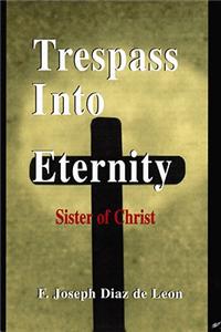 Trespass Into Eternity