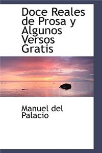Doce Reales de Prosa y Algunos Versos Gratis