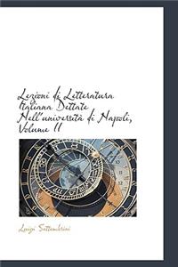 Lezioni Di Letteratura Italiana Dettate Nell'universita Di Napoli, Volume II