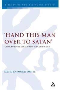 Hand this man over to Satan'