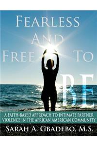 Fearless and Free to Be