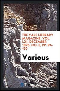 THE YALE LITERARY MAGAZINE, VOL. LXI, DE