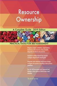 Resource Ownership A Complete Guide - 2019 Edition