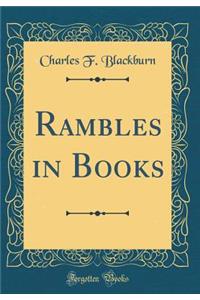Rambles in Books (Classic Reprint)