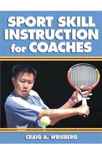 Sport Skill Instruction for Coaches