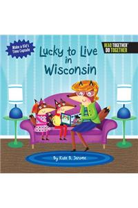 Lucky to Live in Wisconsin