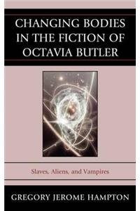 Changing Bodies in the Fiction of Octavia Butler