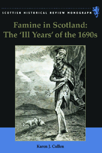 Famine in Scotland: The 'Ill Years' of the 1690s