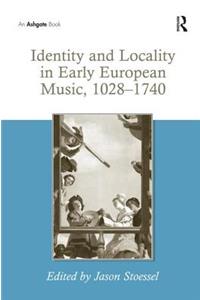 Identity and Locality in Early European Music, 1028–1740
