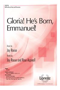 Gloria! He's Born, Emmanuel!