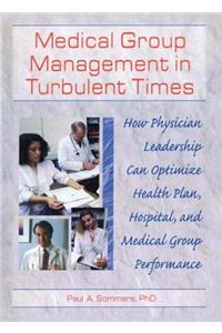 Medical Group Management in Turbulent Times