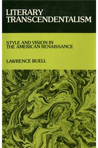 Literary Transcendentalism: Style and Vision in the American Renaissance