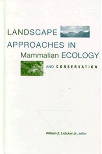 Landscape Approaches in Mammalian Ecology and Conservation