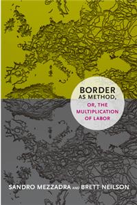 Border as Method, Or, the Multiplication of Labor