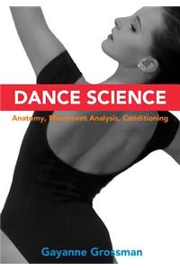 Dance Science: Anatomy, Movement Analysis, Conditioning