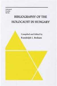 Bibliography of the Holocaust in Hungary