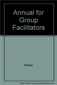 The Annual Handbook for Group Facilitators