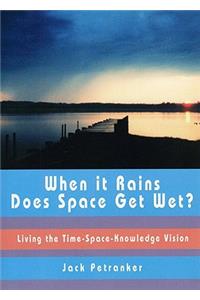 When It Rains Does Space Get Wet?