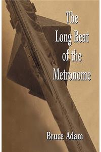 The Long Beat of the Metronome