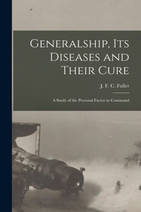 Generalship, Its Diseases and Their Cure