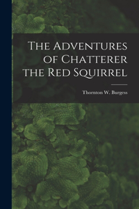 The Adventures of Chatterer the Red Squirrel