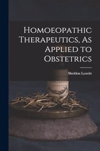 Homoeopathic Therapeutics, As Applied to Obstetrics