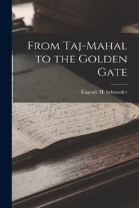 From Taj-Mahal to the Golden Gate