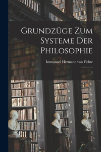 Grundzüge zum Systeme der Philosophie