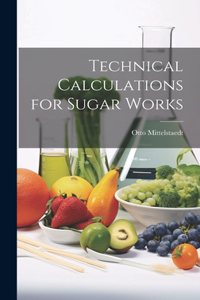 Technical Calculations for Sugar Works