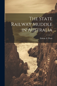 State Railway Muddle in Australia