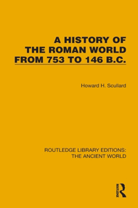 A History of the Roman World from 753 to 146 B.C.