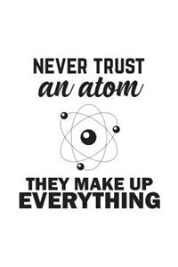 Never Trust An Atom They Make Up Everything!