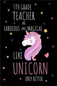 5th Grade Teachers are Fabulous and Magical Like Unicorns Only Better