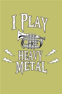 I Play Heavy Metal